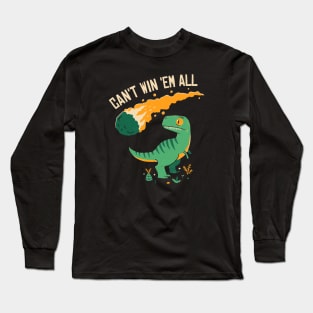 Can't Win 'Em All Long Sleeve T-Shirt